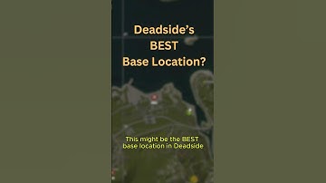 Is This the BEST Deadside BASE Location?