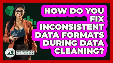 How Do You Fix Inconsistent Data Formats During Data Cleaning? - The Friendly Statistician