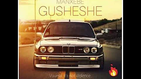 Manxebe ~ Gusheshe official audio