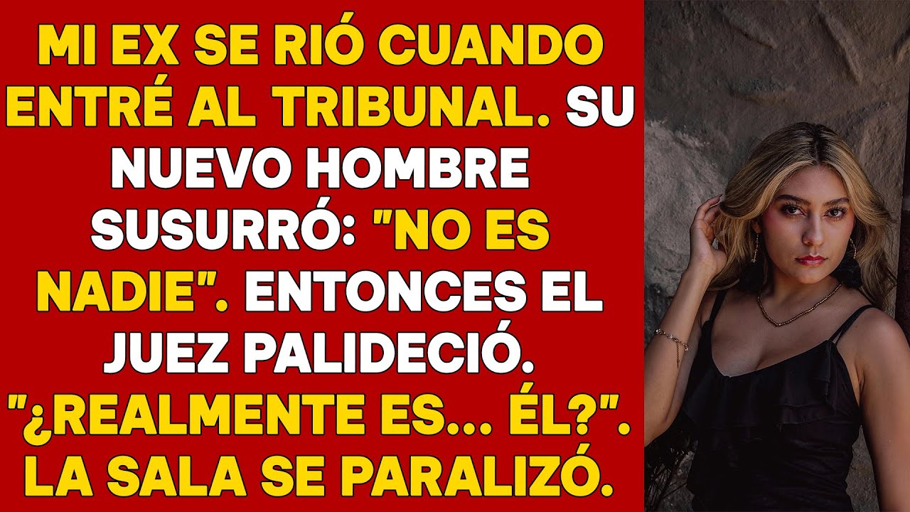 Mi ex se rio en el tribunal, su hombre susurró 
