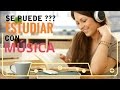 ESTUDIAR CON MUSICA ES BUENO? Aquì la respuesta