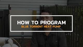 How To Program A Blackdecker & Blue Torrent Swimming Pool Heat Pump