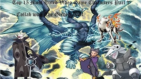 Top 15 most hated video game characters part 1 (Collab with The Cyber Okami)