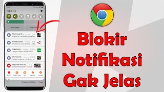 Cara Menghilangkan Notifikasi Google Chrome Di HP Android