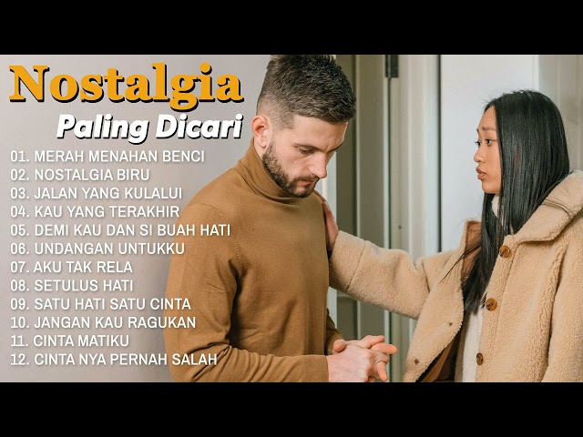 NOSTALGIA PALING DICARI!!!! Lagu Nostalgia Lawas Terbaik - Nostalgia Kenangan class=