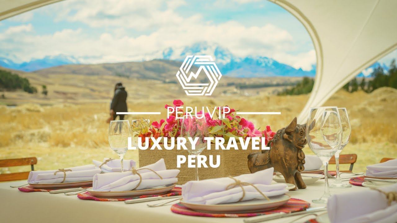 Exclusive Luxury Experiences in Peru