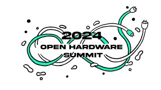 2024 Open Hardware Summit