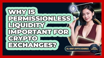 Why Is Permissionless Liquidity Important For Crypto Exchanges? - All About Crypto Exchanges