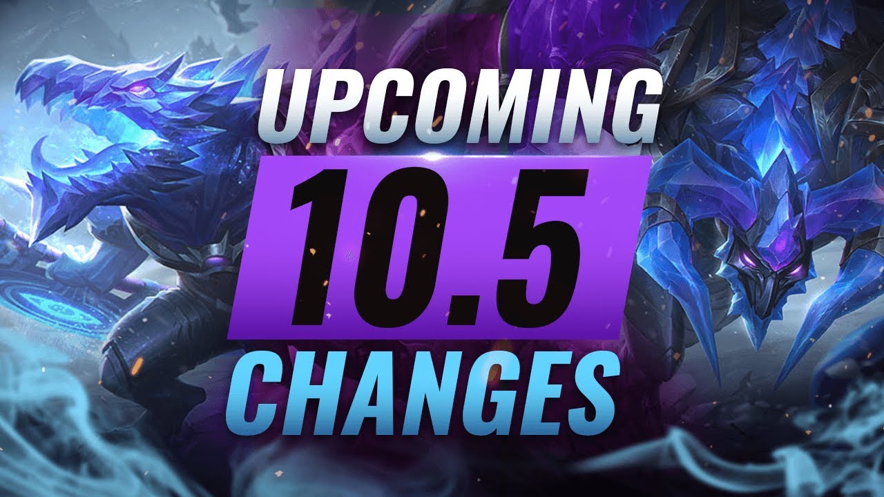 MASSIVE CHANGES: New Buffs & REWORKS Coming in Patch 10.5 - League of Legends