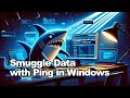 How to smuggle data with ping part 2  windows version