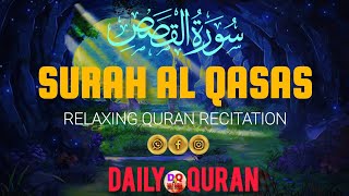 Relaxing Quran recitation of Surah Al-Qasas | (سورة القصص) | SOFT VOICE | DAILY QURAN19 May 2024 screenshot 2