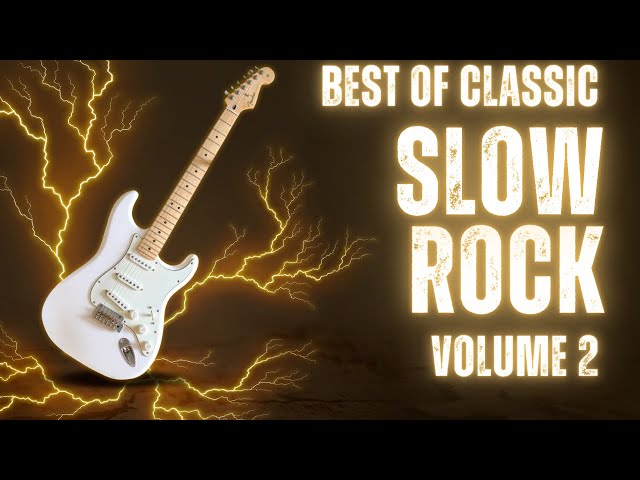 BEST OF CLASSIC SLOW ROCK | VOLUME 2 class=