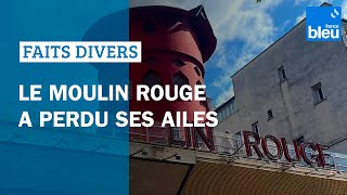 Le Moulin Rouge a perdu ses ailes