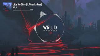 WRLD - Little Too Close (feat. Veronika Redd)