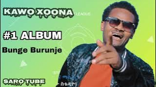 #1 Album - Kawo Xoona |ካዎ ጦና| - Bunge Burunje - New Ethiopian Music 2023 (  Video )