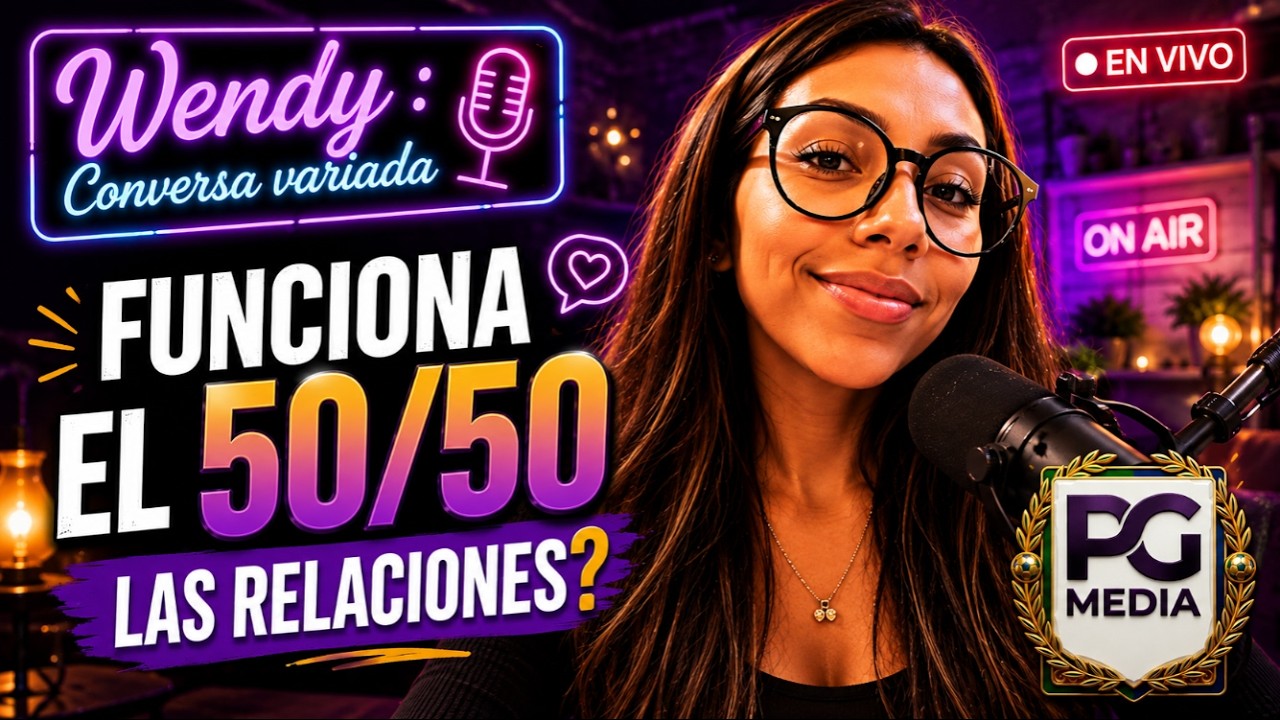 🔴 CONVERSA VARIADA:  EL FAMOSO 50/50 EN LAS RELACIONES | UNETE AL SHOW | #ENVIVO 🔴