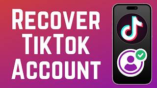 How to Recover TikTok Account Without Email or Phone Number