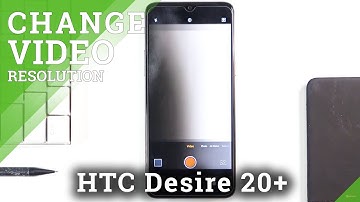 How to Change Video Resolution in HTC Desire 20+ - Switch Video Quality