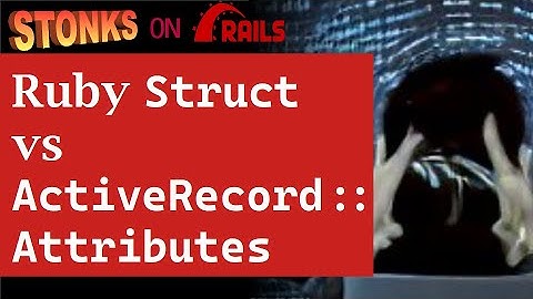 Ruby Struct vs class with Rails ActiveModel Attributes for enterprise scale data