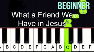 What a Friend We Have in Jesus | BEGINNER Piano Tutorial