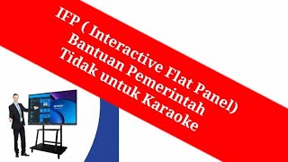 IFP (Interactive Flat Panel) Bantuan Pemerintah Tidak untuk Karaokean