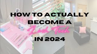 HOW TO ACTUALLY BECOME A LASH TECH IN 2024