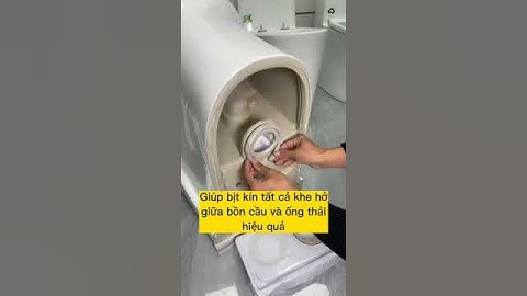 Vì sao bồn cầu đã lắp ron cao su nhưng vẫn bị lên mùi hôi