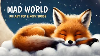 Mad World | Lullaby Pop and Rock Songs