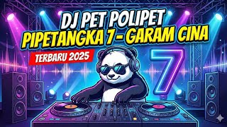Dj Pet Polipet Pipetangka 7  Garam Cina X Magic Over Slow Viral Tiktok  Song 2025 Maman Fvndy