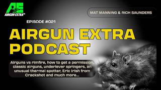 Airgun Extra Podcast | Airgun vs rimfire | Weihrauch HW57 | Hunting with thermal optics
