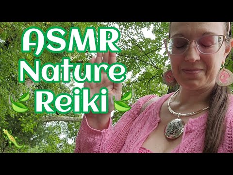 🙌💚ASMR NATURE REIKI: Relaxation & Stress Relief💚🙌
