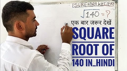 Square Root Of 140 In Hindi | Surendra Khilery | Class 8