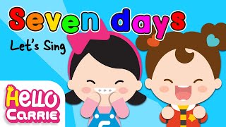 📅Seven Days📅  | Days of the Week Song | Hello Carrie Kids Song