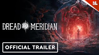Dread Meridian - Official Reveal Trailer | Into the Infinite 2025