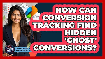 How Can Conversion Tracking Find Hidden 