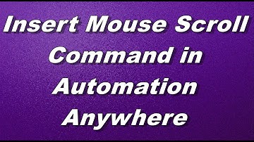 Insert Mouse Scroll Command in Automation Anywhere