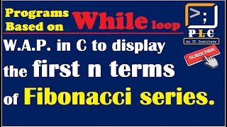 C programming Part 55, while loop, W.A.P. in C to display the first n terms of Fibonacci series. Wealth