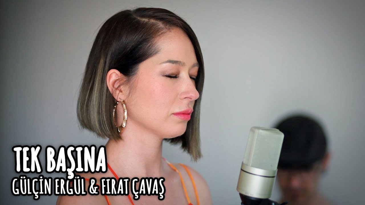 Gülçin Ergül feat. Fırat Çavaş - TEK BAŞINA (Söyle Buldun mu) - YouTube