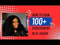 How To Gain 100+ Subscribers In 24 Hours |Youtube Hacks For Small Channel.