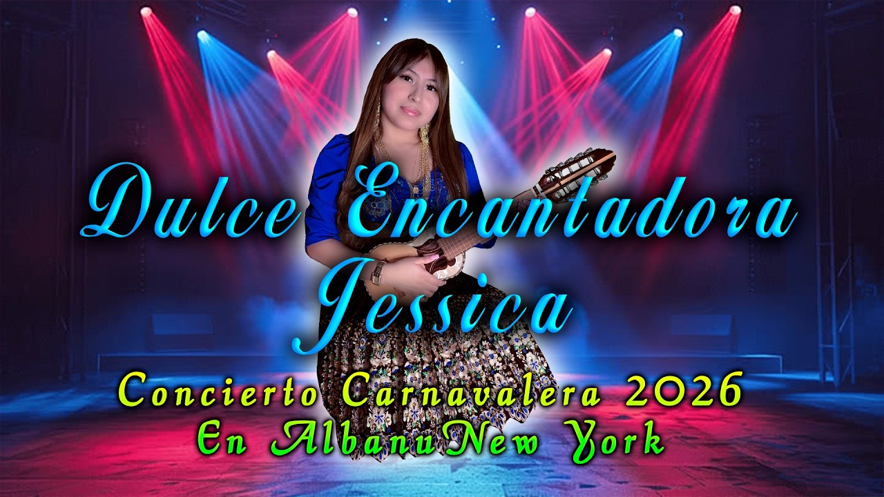 CONCIERTO CARNAVALERA DE DULCE ENCANTADORA JESSICA 