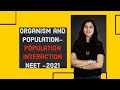 ORGANISM AND POPULATION| population interaction| NEET 2021|BOARDS 2021|GARIMA GOEL