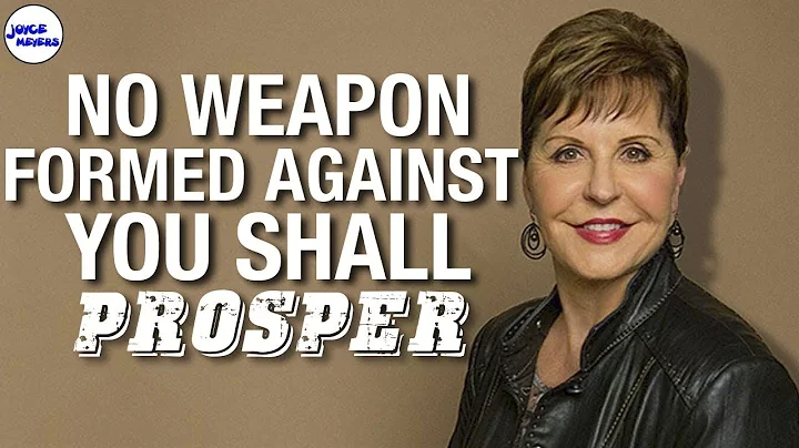 No Weapon Formed Against You Shall Prosper | Joyce...