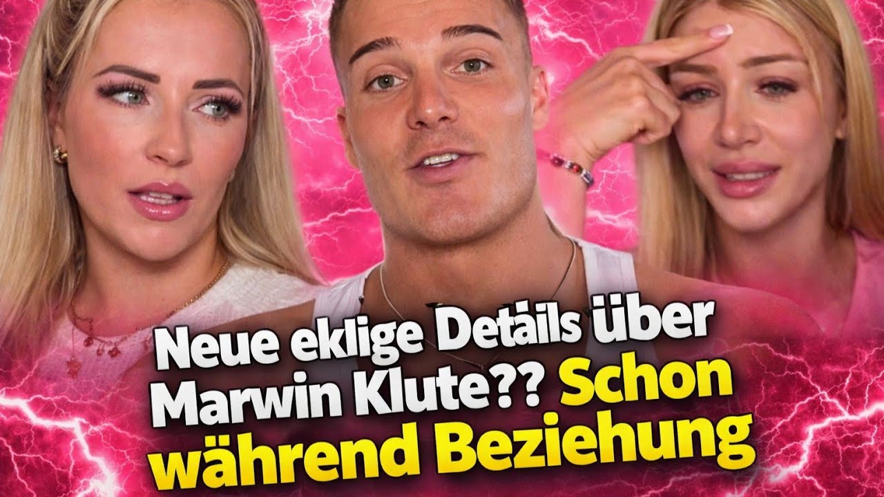 Neue eklige Details über Marwin Klute?? Schon während Beziehung so ...