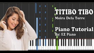 Video thumbnail of "TITIBO-TIBO - Moira Dela Torre | Piano Tutorial (Synthesia)"