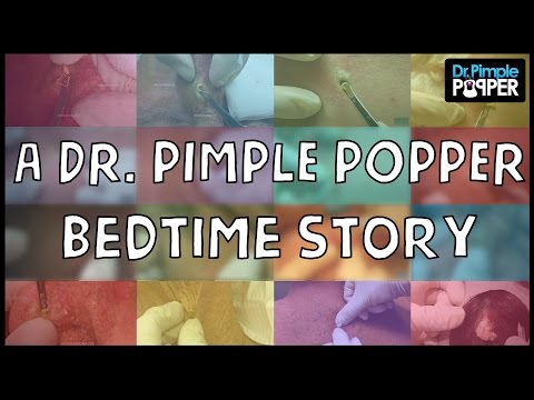 A Dr. Pimple Popper Bedtime Story - The Best Pops To Fall Asleep To