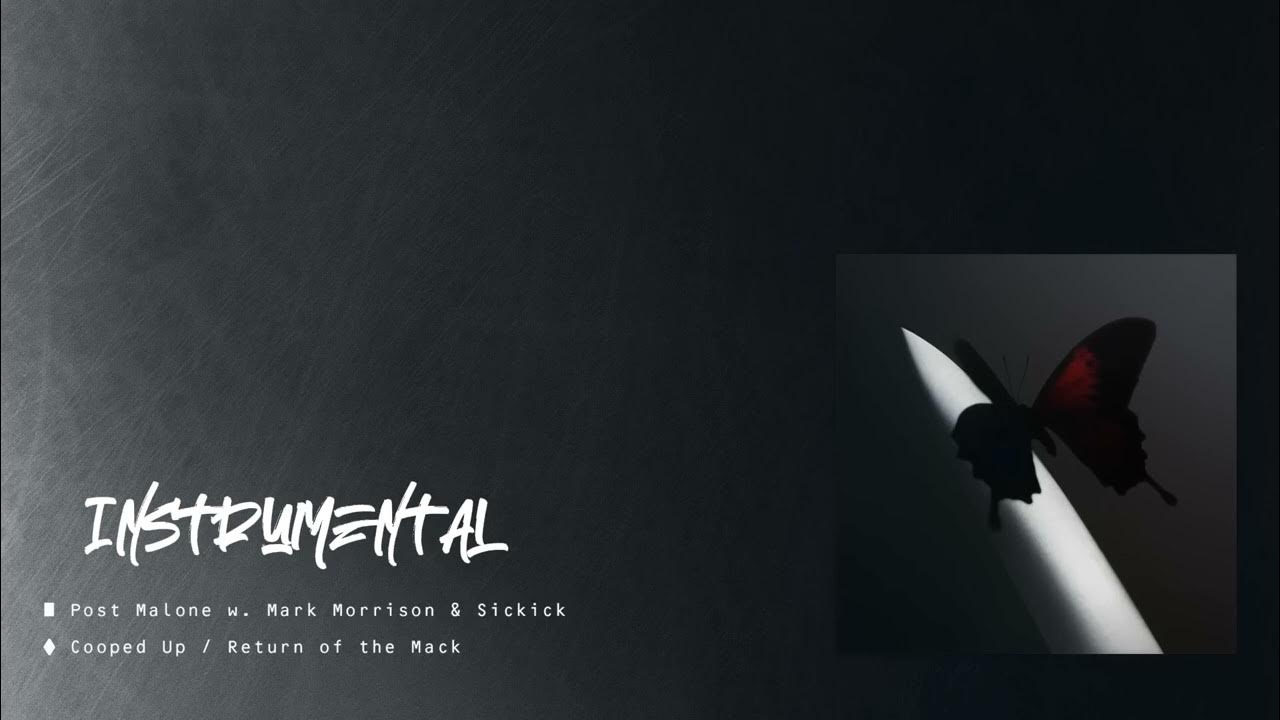 Cooped Up/Return Of The Mack, Post Malone, Mark Morrison, Sickick - Instrumental - (HD) Cooped Up/Return Of The Mack, Post Malone, Mark Morrison, Sickick - Instrumental - (HD)