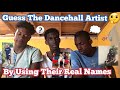 Guess the dancehall artist by using their real names | 😬 Alkaline intence skillibeng