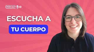 Aprende a Escuchar a Tu Cuerpo