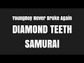 NBA youngboy~ Diamond teeth samurai~Lyrics
