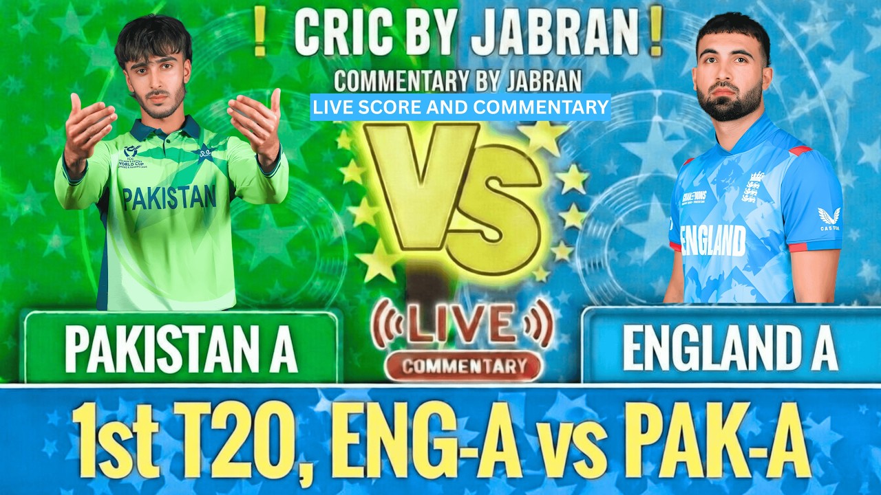 Pakistan A vs England A Live Score and Commentary | PAK A vs ENG A 1st T20 Match | Cric By Jabran